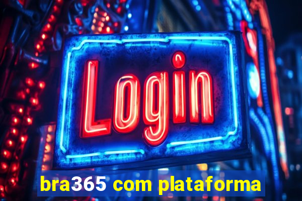 bra365 com plataforma